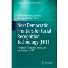 Next Democratic Frontiers for Facial Recognition Technology (FRT): The Legal, Ethical and Democratic Implications of FRT