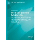 The Bank-Business Relationship: Information Asymmetries, Relationship Lending, and Regulation