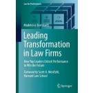 Leading Transformation in Law Firms: How Top Leaders Unlock Performance to Win the Future
