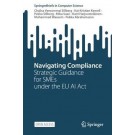 Navigating Compliance: Strategic Guidance for SMEs under the EU AI Act