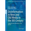 Disinformation in New and Old Media in the XXI Century: Shaping the New Boundaries of Free Speech?