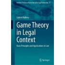 Game Theory in Legal Context: Basic Principles and Applications in Law