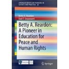 Betty A. Reardon: A Pioneer in Education for Peace and Human Rights