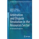 Arbitration and Dispute Resolution in the Resources Sector: An Australian Perspective