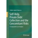 Self-Help, Private Debt Collection and the Concomitant Risks: A Comparative Law Analysis