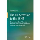 The EU Accession to the ECHR: Between Luxembourg’s Search for Autonomy and Strasbourg’s Credibility on Human Rights Protection
