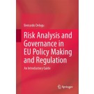 Risk Analysis and Governance in EU Policy Making and Regulation: An Introductory Guide