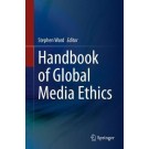 Handbook of Global Media Ethics