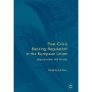 Post-Crisis Banking Regulation in the European Union: Opportunities and Threats