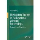 The Right to Silence in Transnational Criminal Proceedings: Comparative Law Perspectives