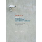 Privacy and the American Constitution: New Rights Through Interpretation of an Old Text