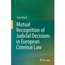 Mutual Recognition of Judicial Decisions in European Criminal Law