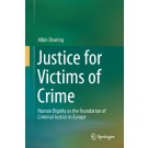 Justice for Victims of Crime: Human Dignity as the Foundation of Criminal Justice in Europe