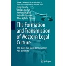 The Formation and Transmission of Western Legal Culture: 150 Books That Made the Law in the Age of Printing
