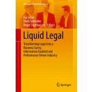Liquid Legal: Transforming Legal into a Business Savvy, Information Enabled and Performance Driven Industry