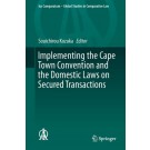 Implementing the Cape Town Convention and the Domestic Laws on Secured Transactions