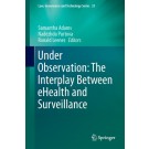 Under Observation: The Interplay Between Ehealth and Surveillance