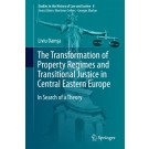 The Transformation of Property Regimes and Transitional Justice in Central Eastern Europe in Search of a Theory