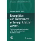 Recognition and Enforcement of Foreign Arbitral Awards: The Interpretation and Application of the New York Convention by National Courts