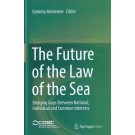 The Future of the Law of the Sea: Bridging Gaps Between National, Individual and Common Interests