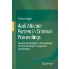 Audi Alteram Partem in Criminal Proceedings: Towards a Participatory Understanding of Criminal Justice in Europe and Latin America