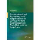 The International Legal Responsibility of the European Union in the Context of the World Trade Organization in Areas of Non-Conferred Competences