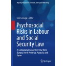 Psychosocial Risks in Labour and Social Security Law: A Comparative Legal Overview from Europe, North America, Australia and Japan