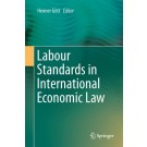 Labour Standards in International Economic Law