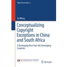 Conceptualizing Copyright Exceptions in China and South Africa: A Developing View from the Developing Countries