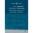 Human Rights as Battlefields: Changing Practices and Contestations