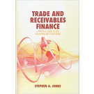 Trade and Receivables Finance: A Practical Guide to Risk Evaluation and Structuring