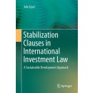 Stabilization Clauses in International Investment Law: A Sustainable Development Approach