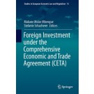 Foreign Investment Under the Comprehensive Economic and Trade Agreement (CETA)