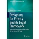 Designing for Privacy and its Legal Framework: Data Protection by Design and Default for the Internet of Things