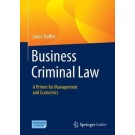Business Criminal Law: A Primer for Management and Economics