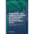 Responsibility and Liability in the Context of Transboundary Movements of Hazardous Wastes by Sea: Existing Rules and the 1999 Liability Protocol to the Basel Convention