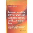 Economics and the Interpretation and Application of U.S. and E.U. Antitrust Law I-II