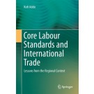 Core Labour Standards and International Trade: Lessons from the Regional Context