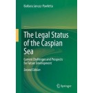 The Legal Status of the Caspian Sea: Current Challenges and Prospects for Future Development 2nd Edition
