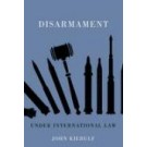 Disarmament: Under International Law