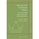 The Iran-UAE Gulf Islands Dispute: A Journey Through International Law, History and Politics