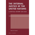 The Internal Justice of the United Nations: A Critical History 1945-2015