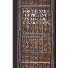For the Sake of Future Generations: Essays on International Law, Crime and Justice in Honour of Roger S. Clark