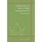 Unilateral Acts of States in Public International Law