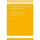 Vertical Judicial Dialogues in Asylum Cases: Standards on Judicial Scrutiny and Evidence in International and European Asylum Law