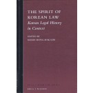 The Spirit of Korean Law: Korean Legal History in Context
