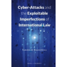 Cyber-Attacks and the Exploitable Imperfections of International Law