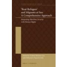 'Boat Refugees' and Migrants at Sea: A Comprehensive Approach, Integrating Marine Security with Human Rights