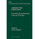 Jurisdiction over Ships: Post-UNCLOS Developments in the Law of the Sea