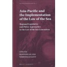 Asia-Pacific and the Implementation of the Law of the Sea: Regional Legislative and Policy Approaches to the Law of the Sea Convention